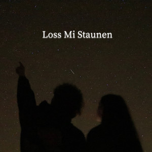 Loss Mi Staunen