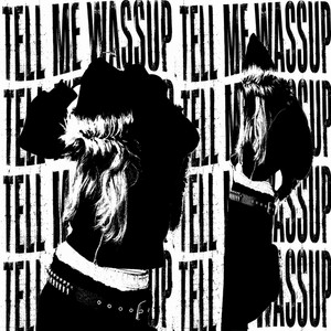 tell me wassup by Juzzy768, Luisito