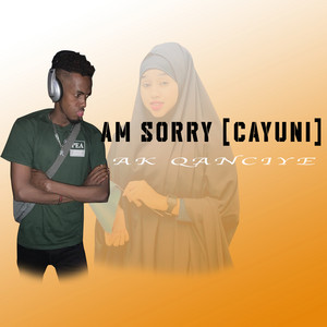 AK QANCIYE - Am Sorry (Cayuni)