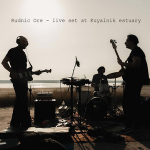 Rudnic Ore — Rudnic Ore (live set at Kuyalnik estuary)
