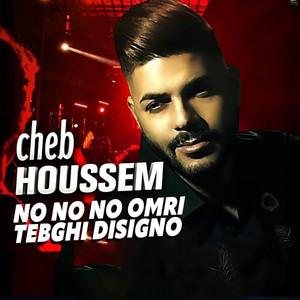 Cheb Houssem - No No No Omri Tebghi Disigno