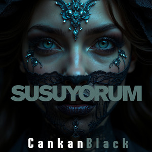 Susuyorum by Cankan Black, Cankan