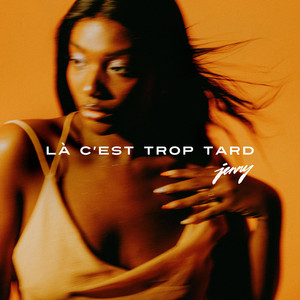 Là c'est trop tard by Jenny MLG