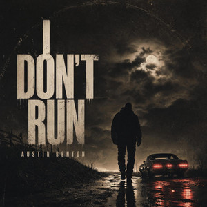 I Don't Run by Austin Benton