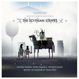 The Scythian Steppes: Seven #Sworcery Songs Localized for Japan cover
