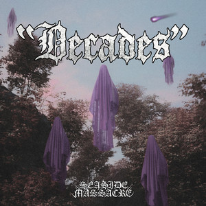 Decades by Seaside Massacre