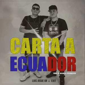 Luis Josue GR - Carta a Ecuador (feat. Exit)