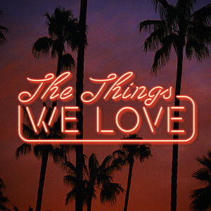 The Things We Love - Radio Edit