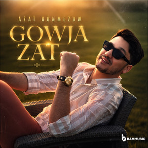 Gowja Zat by Azat Dönmezow