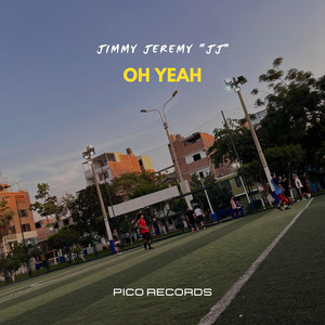 Oh yeah by Jimmy Jeremy 