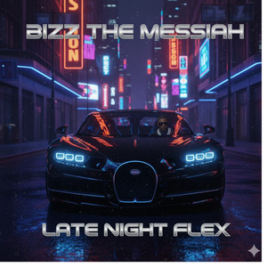 Late Night Flex by Bizz the Messiah