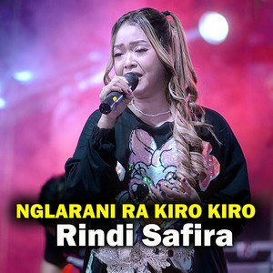 Nglarani Ra Kiro Kiro by Rindi Safira