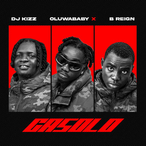 Gasolo by Oluwababy, B Reign, Dj Kizz