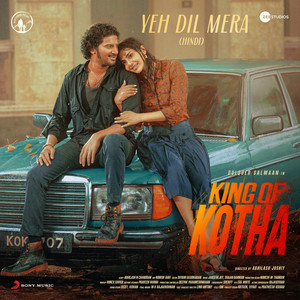 Yeh Dil Mera - From "King Of Kotha (Hindi)"