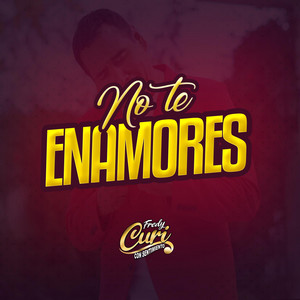 Fredy Curi - No Te Enamores