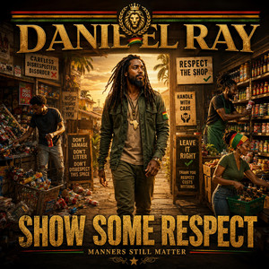 “SHOW SOME RESPECT” by Daniel Ray