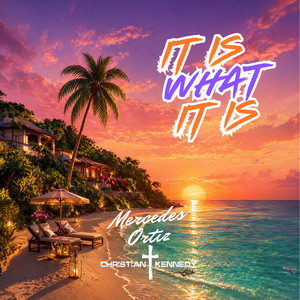 It Is What It Is by Christian Kennedy, Mercedes Ortiz