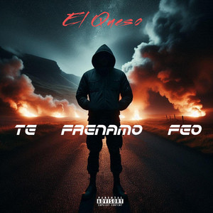 Te Frenamo Feo by El QUESO