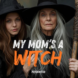 My Mom's a Witch by PsychWitch