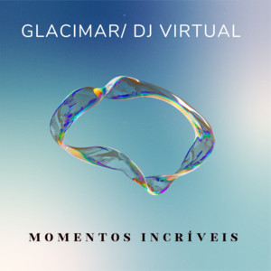 Glacimar & Dj Virtual - Momentos Incríveis (Live)