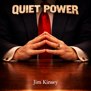 Quiet Power by Jim Kinsey