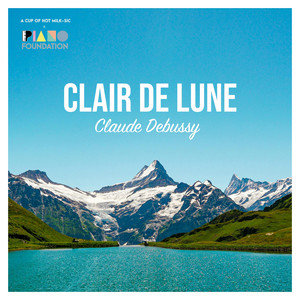 Clair de Lune by The Piano Foundation, A Cup of Hot Milk-sic