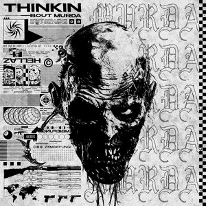THINKIN BOUT MURDA by Zxmbie Fungi, mánagarmr