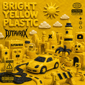 DJTavrix — Bright Yellow Plastic