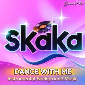 Jasmin Phan - SKAKA Dance (Instrumental Background Music Ver.8)
