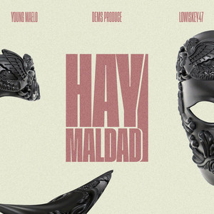 Hay Maldad by Young Maelo, Lowiskey47