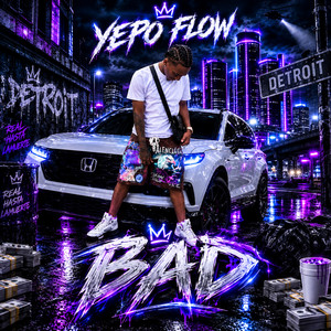 Bad by Yepo Flow