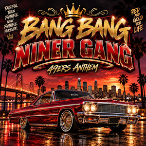 Bang Bang - 49ers Anthem by 3Twenty3
