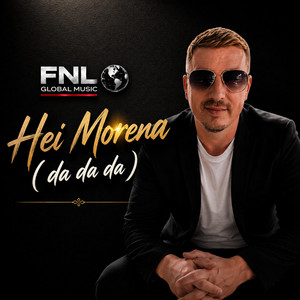Hei Morena (da da da) by FNL GLOBAL MUSIC