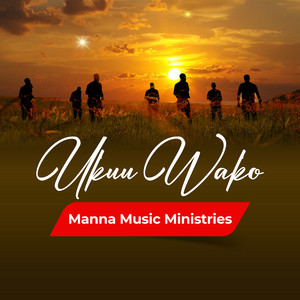 Manna Music Ministers - Ukuu Wako
