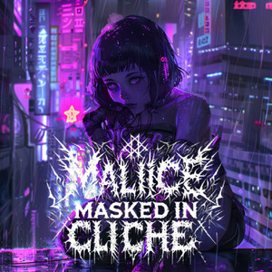 Malice Masked In Cliché - unit 01 and done