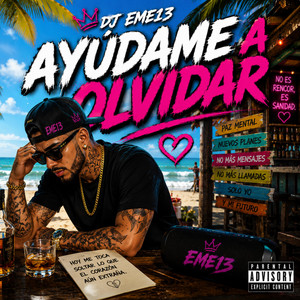 AYUDAME A OLVIDAR by DJ EME13