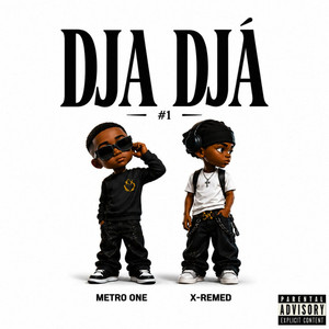 Dja Dja by Metro One, X REMED