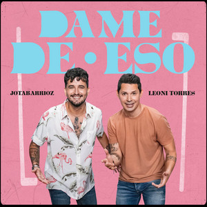 Dame de eso by Leoni Torres, Jotabarrioz