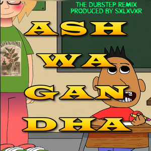 ASHWAGANDA - Dubstep Remix by sxlxvxr