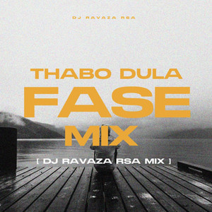 Thabo Dula Fase Mix - Radio Edit by DJ Ravaza RSA