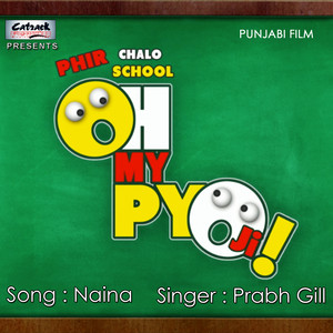 Prabh Gill - Naina (From "Oh My Piyo Ji")