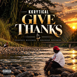 Give Thanks by Kkrytical