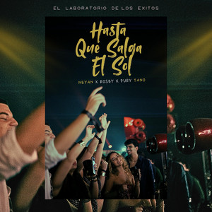 Hasta Que Salga El Sol by Neyan, Rosby, Pury Tano