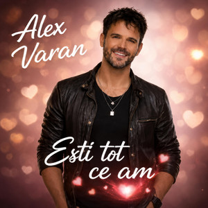 Ești Tot Ce Am by Alex Varan