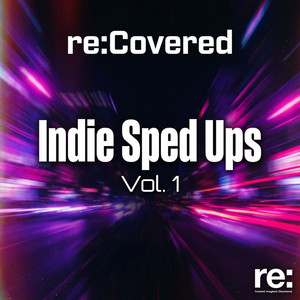 Love Is Real (Sped Up) by Re:Covered Indie