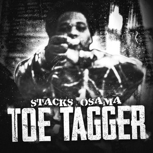 TOE TAGGER by Stacks Osama