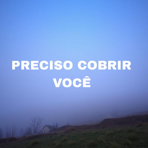 Carolina da Silva - Preciso Cobrir Você