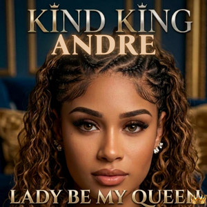 Lady Be My Queen