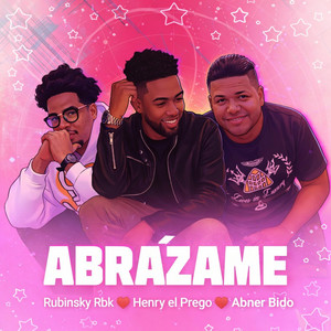 Abrazame by Henry el Prego, Rubinsky Rbk, Abner Bido