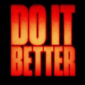 Do It Better by JWOODZ
